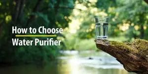 how to choose water purifier