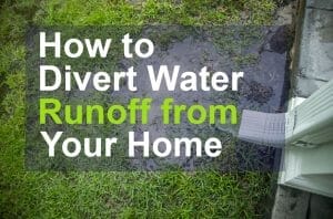 How to Divert Water Runoff from Your Home