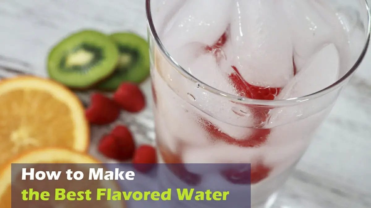 6 Steps To Make The Best Flavored Water Easy Recipes