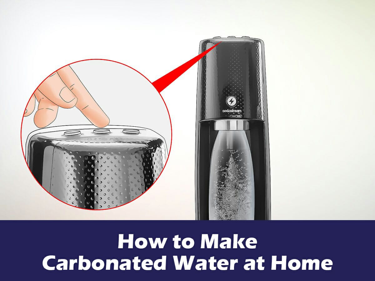 How To Make Carbonated Water At Home (The Ultimate Guide)