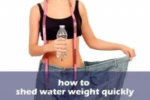 how to shed water weight quickly