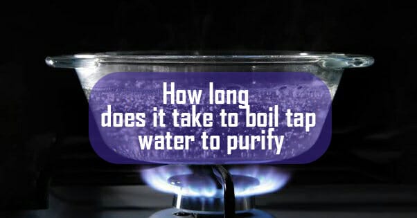 How Long Does It Take To Boil Tap Water To Purify   How Long Does It Take To Boil Tap Water To Purify 