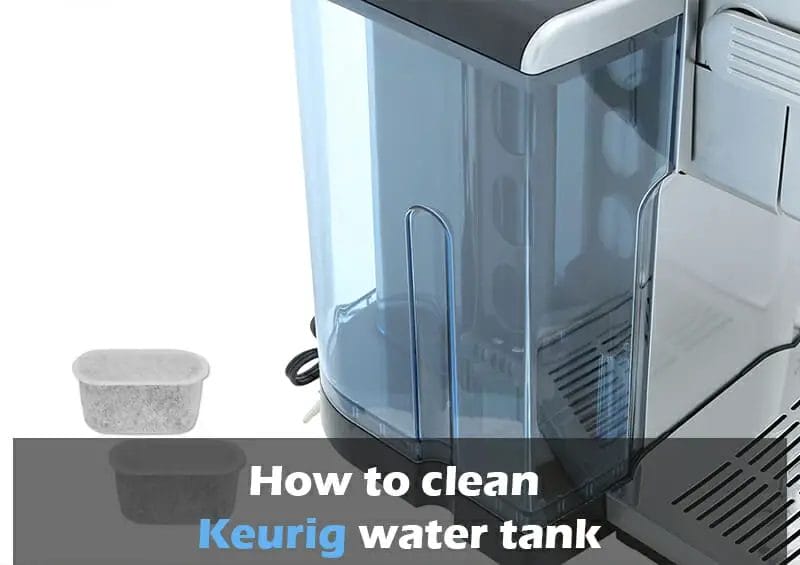 How To Clean Keurig Water Tank? { In Just 30 Min }