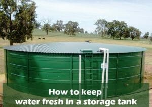 How to keep water fresh in a storage tank