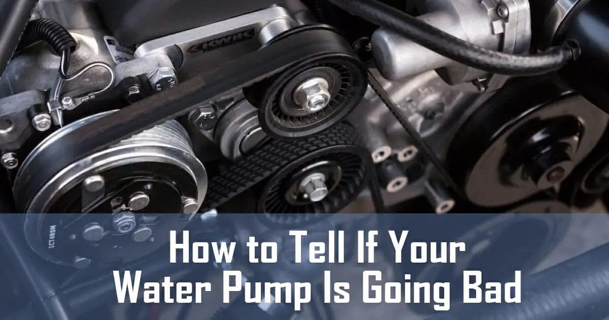 How To Tell If Your Water Pump Is Going Bad 10 Warning Signs