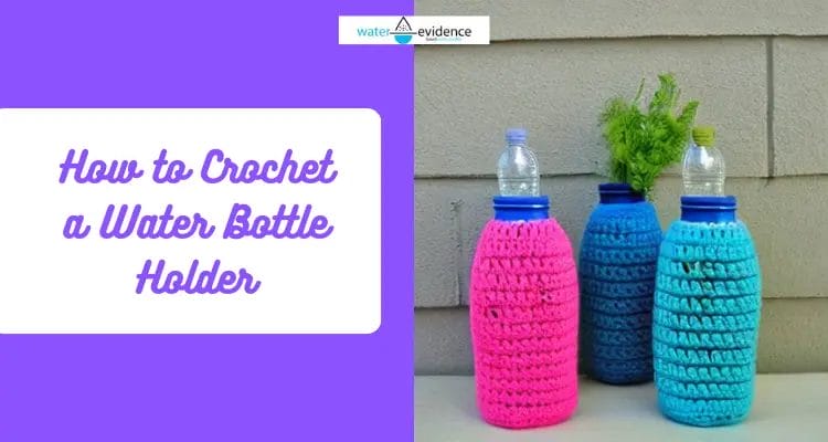 How to Crochet a Water Bottle Holder