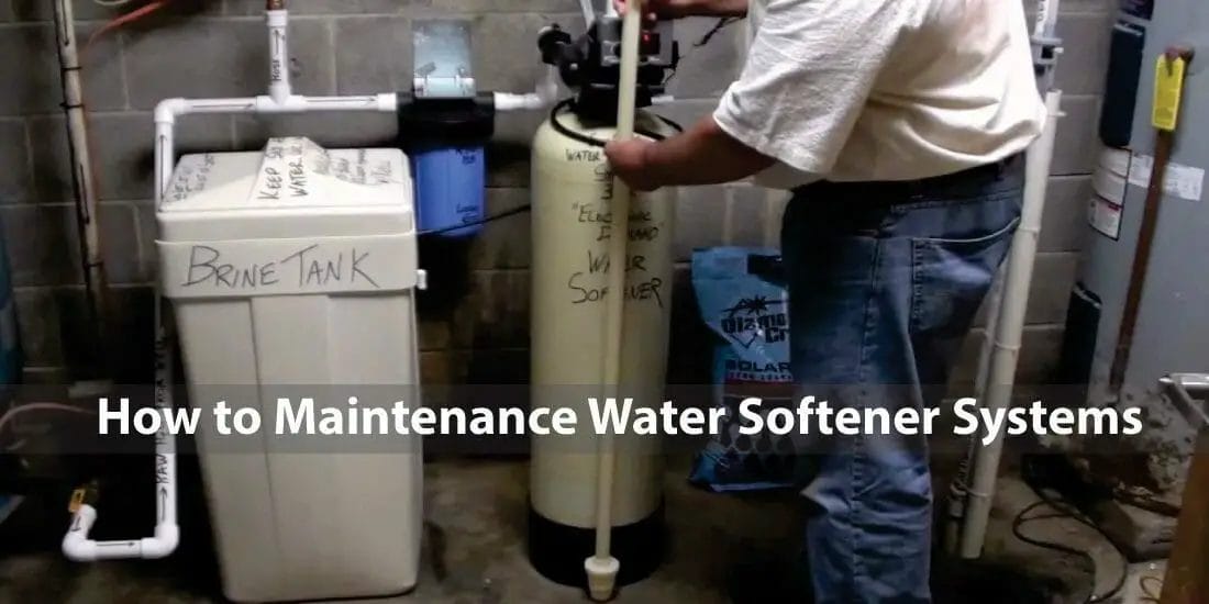 How to Maintenance Water Softener Systems