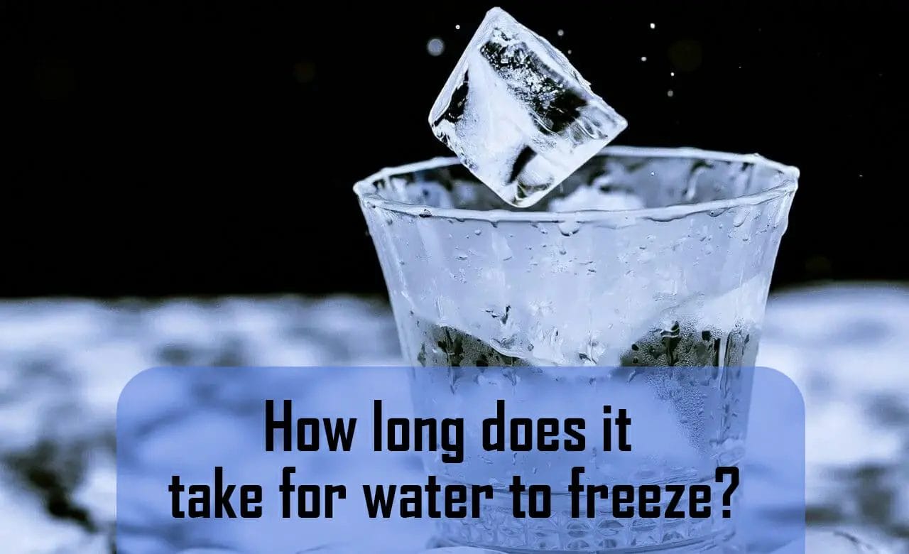 How Long Does It Take For Water To Freeze?