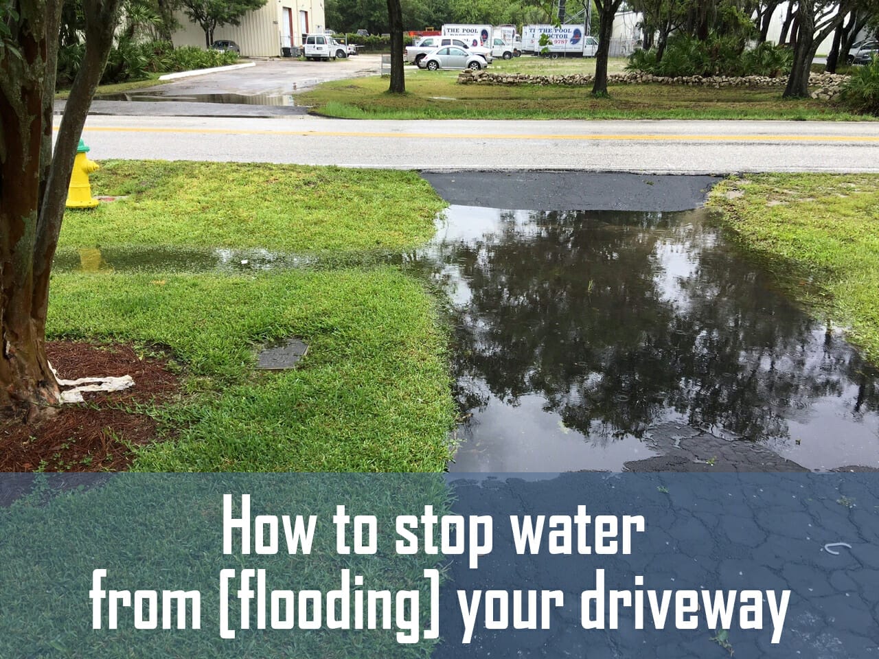 How To Stop Water From [flooding] Your Driveway