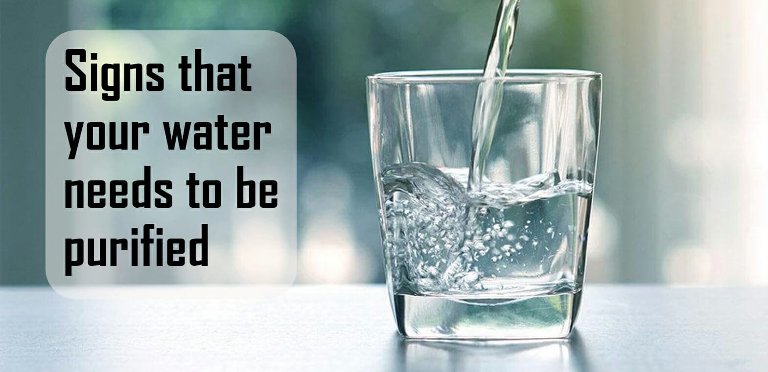 signs that your water needs to be purified